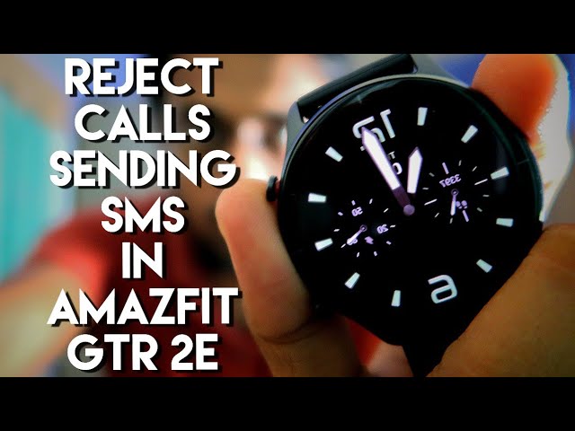 Reject Calls via Sms and Answer calls in Amazfit Gtr 2e