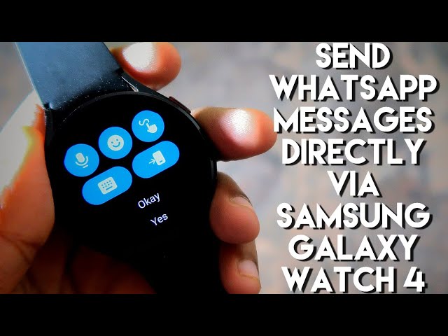 Secret Trick to Send Whatsapp Messages directly via Samsung Galaxy Watch 4