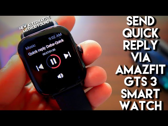 Send Quick Reply via Amazfit Gts 3 Smart Watch