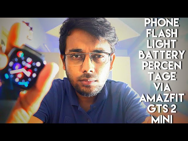 Turn on Phone Flashlight and get Battery Percentage of your Phone via Amazfit Gts 2 Mini