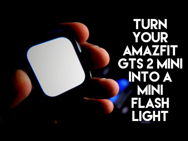 Turn your Amazfit Gts 2 Mini into a Mini Flashlight