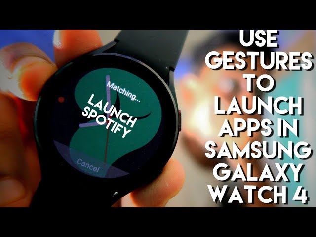 Use Gesture to Launch Any App in Samsung Galaxy Watch 4
