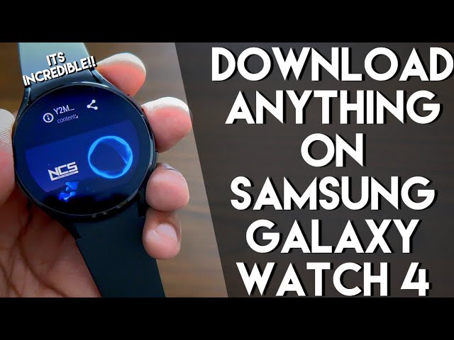 Download anything via Samsung Galaxy Watch 4