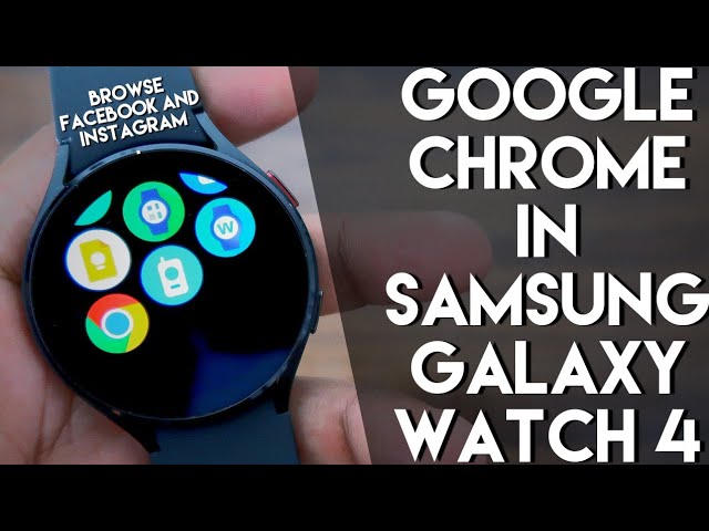 Google Chrome in Samsung Galaxy Watch 4