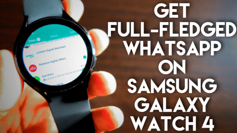 Get Full-Fledged Whatsapp on Samsung Galaxy Watch 4.
