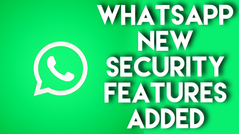 WhatsApp Strengthens the Security of the App with these new Features.