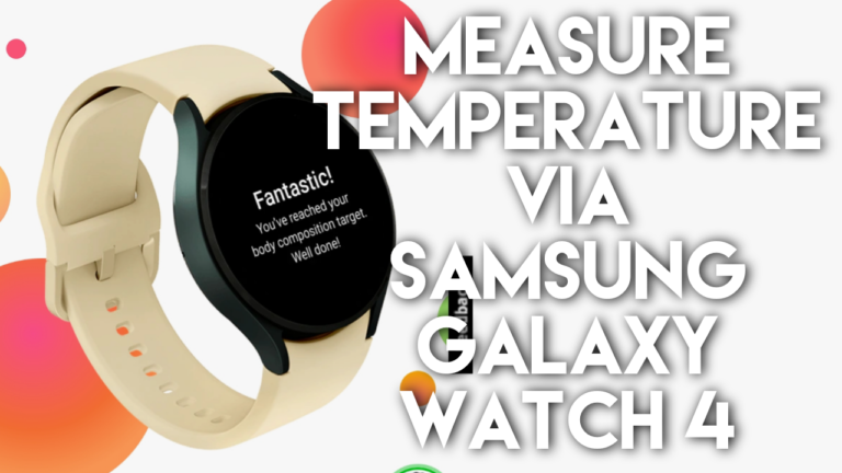 How to Measure Temperature Via Samsung Galaxy Watch 4/5