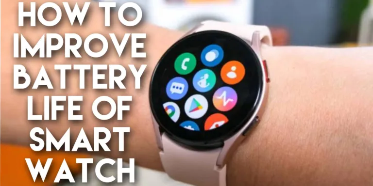 How to Improve Smartwatch Battery Life
