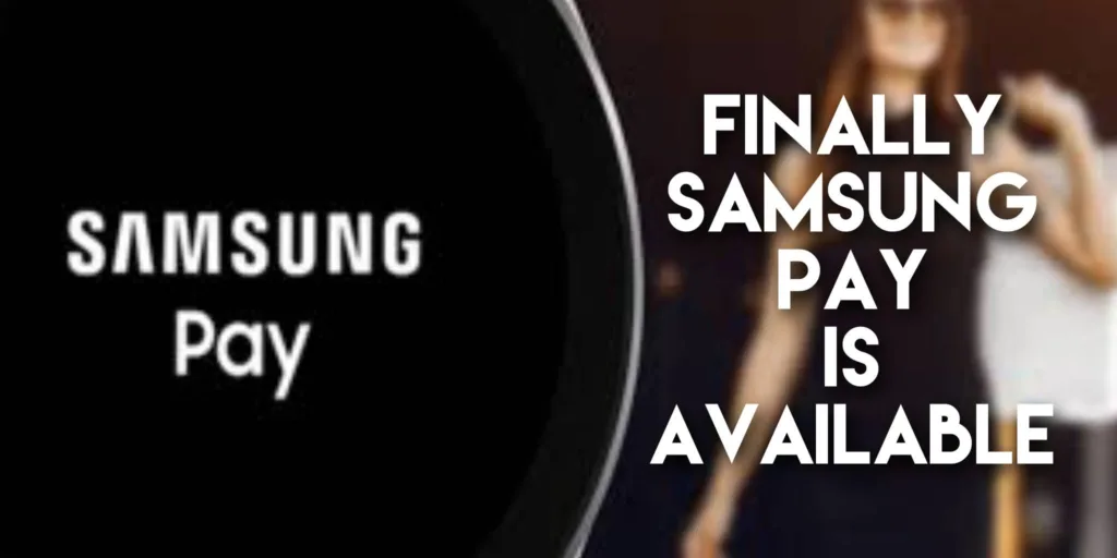 Finally-Samsung-Pay-is-available