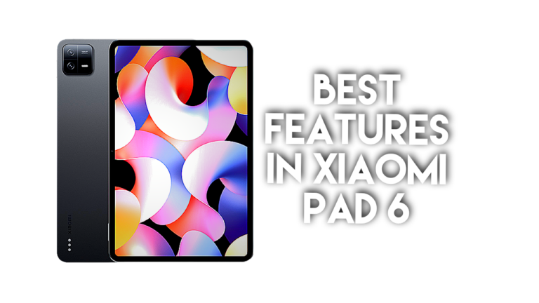 Best Features of Xiaomi Pad 6